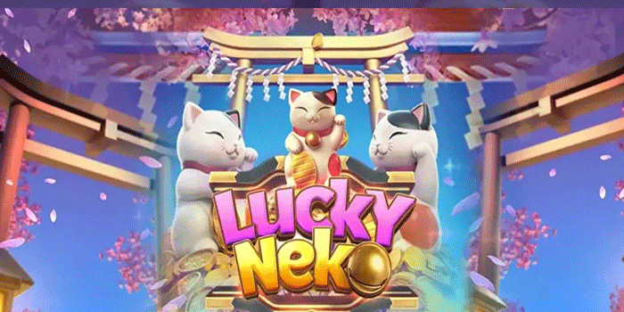 Pola Main Santai Slot Lucky Neko Agar Menang Konsisten Harian