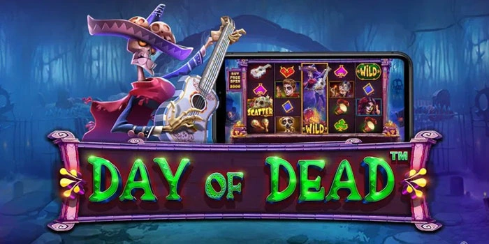 Cara Bermain Slot Day Of Dead Aman Tanpa Emosi