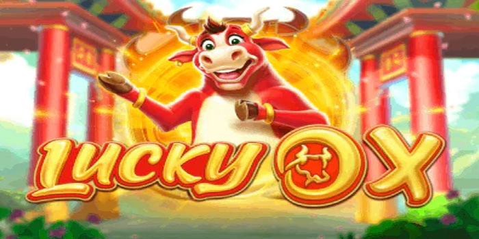 Bocoran Strategi Cuan Besar Dengan Modal Minim Di Slot Lucky Ox