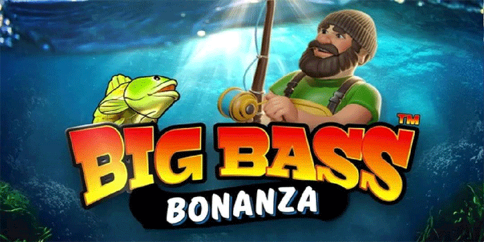Cara Hemat Main Slot Big Bass Bonanza Untuk Maxwin Setiap Hari