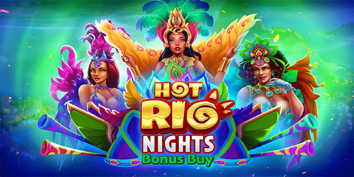 Teknik Ampuh Mendapatkan Cuan Besar Main Slot Hot Rio Nights
